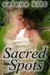 Sacred Spots (An Erotic / Erotica Paranormal Romance) by Selena Kitt