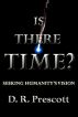Is There Time? by D. R. Prescott