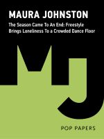 Cover for 'The Season Came To An End: Freestyle Brings Loneliness To a Crowded Dance Floor'