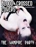 Blood Crossed Lovers: The Vampire Party by Stroker Chase