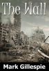 The Wall by Mark Gillespie