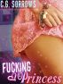Fucking Princess by C. G. Sorrows
