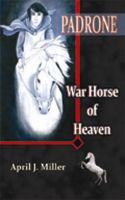 Cover for 'Padrone War Horse of Heaven'