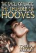 The Smell of Magic, the Thunder of Hooves by Theda Hudson