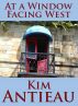At a Window Facing West by Kim Antieau