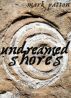Undreamed Shores by Mark Patton