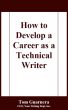 How to Develop a Career as a Technical Writer by Tom Guarnera