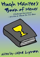 Cover for 'Hugh Manitee's Book of Memes: Change the World - Write a Meme for this Book!'