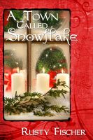 Cover for 'A Town Called Snowflake'