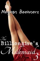 Cover for 'The Billionaire's Milkmaid #3 (BBW Lactation Erotic Romance)'