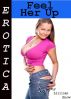 Erotica: Feel Her Up, Tales of Sex by Lillian Snow