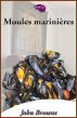 Moules MariniÃ¨res by John Brosens