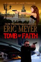 Cover for 'Tomb of Faith (A Gabriel De Sade Thriller)'