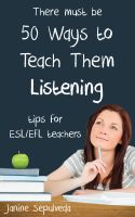 Cover for 'Fifty Ways to Teach Them Listening: Tips for ESL/EFL Teachers'