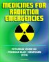 Medicines for Radiation Emergencies: Potassium Iodide (KI), Prussian Blue (Radiogardase), Filgrastim (Neupogen), DTPA (Diethylenetriaminepentaacetate) - Drugs for Radiation Exposure by Progressive Management