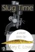 Slug Time by Mary E. Lowd