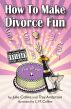 How to Make Divorce FUN by Julie Collins