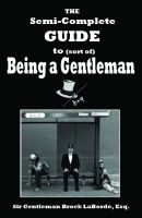 Cover for 'The Semi-Complete Guide to Sort of Being a Gentleman'