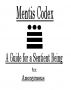Mentis Codex: A Guide for A Sentient Being by Mentis Thinker