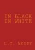 In Black In White by L.T. Woody
