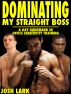 Dominating my Straight Boss (A Gay Gangbang in Office Sensitivity Training) by Josh Lark