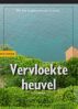 Vervloekte Heuvel Nederlandse editie by Benn Flore