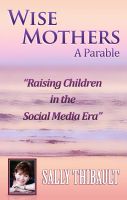 Cover for 'Wise Mothers - Raising Children in the Social Media Era'