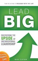 Cover for 'Lead Big: Discovering the Upside of Unconventional Leadership'
