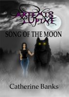 Cover for 'Song of The Moon (Artemis Lupine #1)'