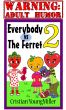Everybody vs The Ferret 2: Wrap Your Melons by Cristian YoungMiller