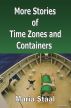 More Stories of Time Zones and Containers by Maria  Staal