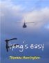 Flying's Easy by Thomas Harrington