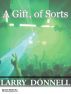 A Gift, of Sorts by Larry Donnell