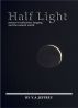Half Light by V. A. Jeffrey