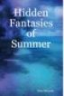 Hidden Fantasies of Summer by Tina  DeLane