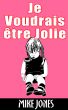 Je Voudrais Ãªtre Jolie by Mike Jones
