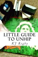 Cover for 'Little Guide to Unhip'