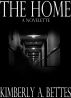 The Home by Kimberly A Bettes