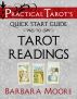 Practical Tarotâ€™s Quick Start Guide to Tarot Readings by Barbara Moore