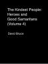 The Kindest People: Heroes and Good Samaritans (Volume 4) by David Bruce