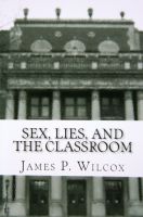 Cover for 'Sex, Lies, and the Classroom'