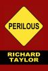 Perilous by Richard Taylor