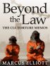Beyond the Law: The CIA Torture Memos by Marcus Elliott