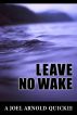 Leave No Wake by Joel Arnold