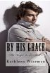 By His Grace (Book 1 The Morgan Brothers) (Christian Romance / Religious Romance) by Kathleen Wiseman