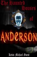 Cover for 'The Haunted Houses of Anderson'