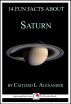 14 Fun Facts About Saturn: A 15-Minute Book by Caitlind Alexander
