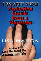 Cover for 'I Want You: Seduction Emails from a Narcissist'