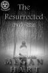 The Resurrected -- Part Six by Megan Hart