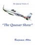 The Quasar Show by Benjamin Allen
